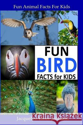 Fun Bird Facts for Kids Jacquelyn Elnor Johnson   9781990887031 Crimson Hill Books - książka