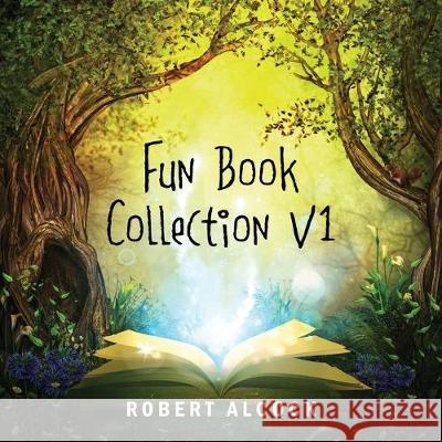 Fun Book Collection V1 Robert Alcock 9781977205957 Outskirts Press - książka