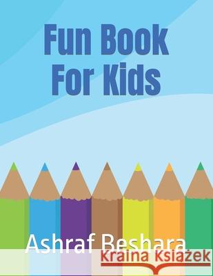 Fun Book For Kids Ashraf Beshara 9798544755166 Independently Published - książka