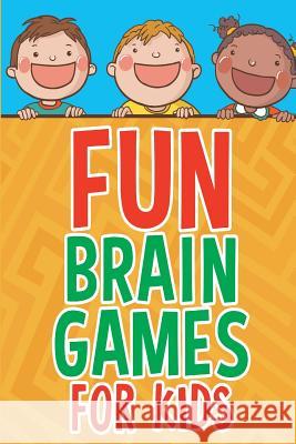 Fun Brain Games for Kids Michelle Murray 9781518655692 Createspace - książka