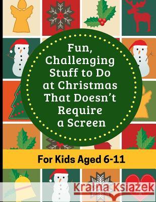 Fun, Challenging Stuff to Do at Christmas That Doesn Brightview Activit 9781790360338 Independently Published - książka