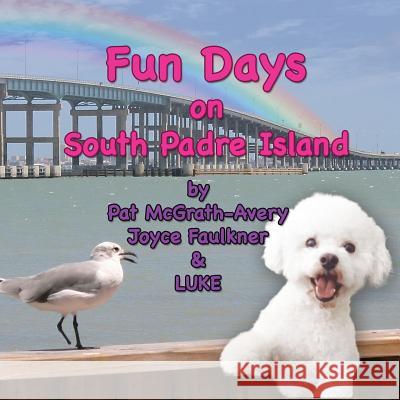 Fun Days on South Padre Island Pat McGrath-Avery Joyce Faulkner 9781937958480 Red Engine Press - książka