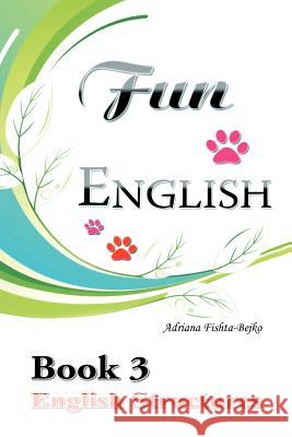 Fun English Book 3: English Structures Bejko, Adriana 9781465391049 Xlibris Corporation - książka