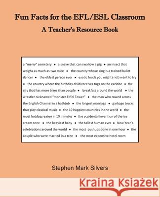 Fun Facts for the EFL/ESL Classroom: A Teacher's Resources Book Stephen Mark Silvers 9780578867502 Stephen Mark Silvers - książka