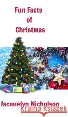 Fun Facts of Christmas Jacquelyn Nicholson 9780464650911 Blurb - książka