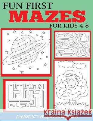 Fun First Mazes for Kids 4-8: A Maze Activity Book for Kids Dylanna Press   9781947243729 DP Kids - książka