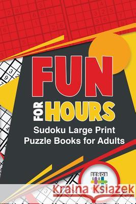 Fun for Hours Sudoku Large Print Puzzle Books for Adults Senor Sudoku 9781645215080 Senor Sudoku - książka