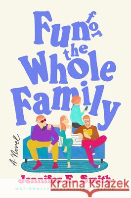 Fun for the Whole Family Jennifer E. Smith 9780593358306 Ballantine Books - książka