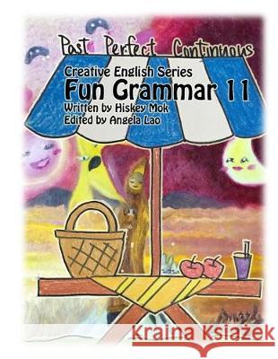 Fun Grammar 11 Past Perfect Continuous Angela Lao Hiskey Mok 9781729110263 Independently Published - książka