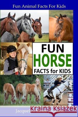 Fun Horse Facts for Kids Jacquelyn Elnor Elnor Johnson   9781990291753 Crimson Hill Books - książka