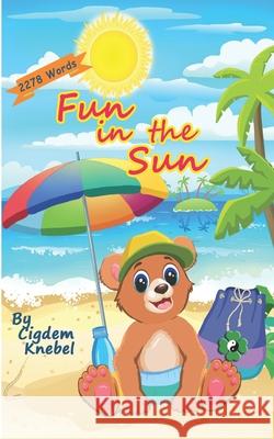 Fun In The Sun: Early Decodable Book Cigdem Knebel 9781970146059 Simple Words Books - książka
