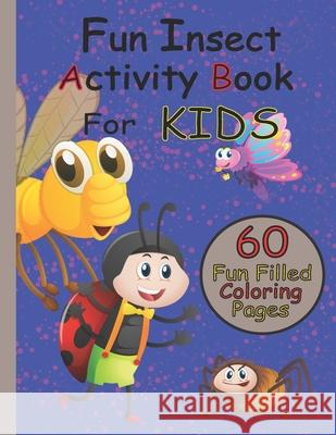 Fun Insect Activity Book: Coloring Book for Kids 4-8 Mark Pruvost 9798531374486 Independently Published - książka