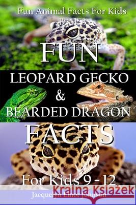 Fun Leopard Gecko and Bearded Dragon Facts for Kids 9-12 Jacquelyn Elnor Johnson 9781990291364 Crimson Hill Books - książka