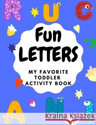 Fun Letters: My Favortie Toddler Activity Book Teacher Fafa 9798586440785 Independently Published - książka