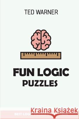 Fun Logic Puzzles: Kuroshiro Puzzles - Best Logic Puzzle Collection Ted Warner 9781981081950 Independently Published - książka