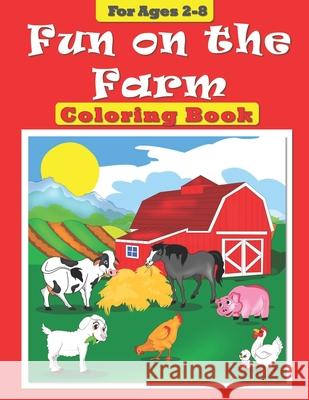 Fun on the Farm Leyla V. Gromov 9781545163849 Createspace Independent Publishing Platform - książka