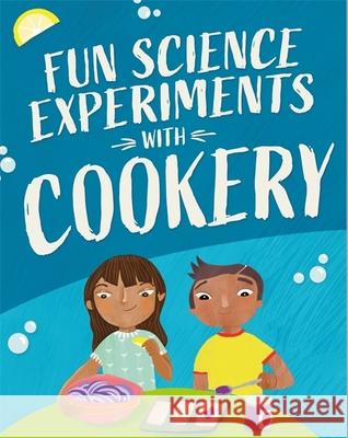 Fun Science: Experiments with Cookery Claudia Martin 9781526316745 Hachette Children's Group - książka
