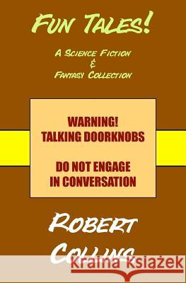 Fun Tales!: A Science Fiction & Fantasy Collection Robert Collins 9781973705635 Createspace Independent Publishing Platform - książka