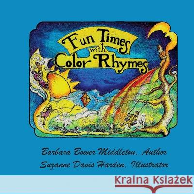 Fun Times With Color Rhymes Barbara Bower Middleton Suzanne Davis Harden 9781955338257 Pocahontas Press - książka