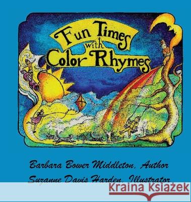 Fun Times with Color Rhymes Barbara Bower Middleton Suzanne Davis Harden 9781955338264 Pocahontas Press - książka