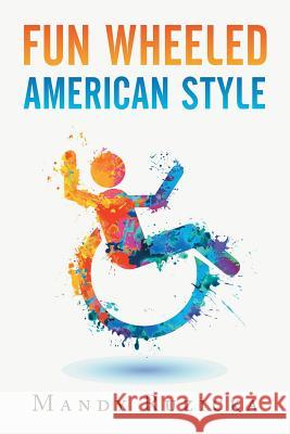 Fun Wheeled American Style Mandy Ruzicka 9781504972178 Authorhouse - książka
