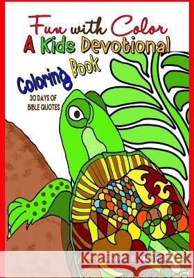 Fun with Color A Kids Devotional Coloring Book with 30 Days of Bible Quotes Books, Maac 9781530784516 Createspace Independent Publishing Platform - książka