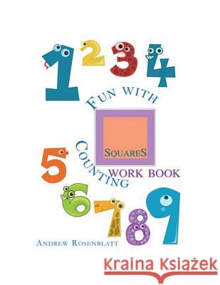 Fun With Counting Squares Work Book: Counting To Ten Rosenblatt, Andrew 9781515336273 Createspace - książka