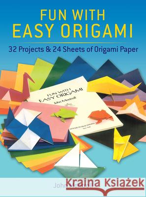 Fun with Easy Origami: 32 Projects and 24 Sheets of Origami Paper Dover Publications Inc 9780486274805  - książka