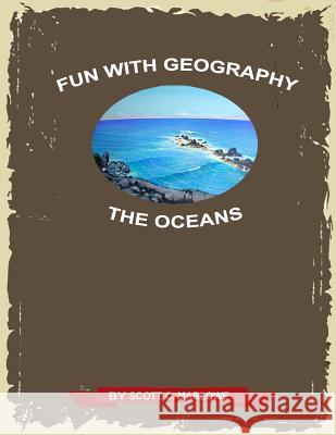 Fun With Geography: The Oceans Marlowe, Scott C. 9781536814378 Createspace Independent Publishing Platform - książka