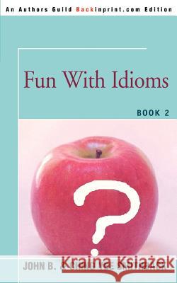 Fun with Idioms: Book 2 Smithback, John B. 9780595350780 Backinprint.com - książka