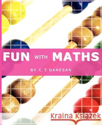 Fun With Maths C. T. Ganesan 9781845490270 Abramis - książka