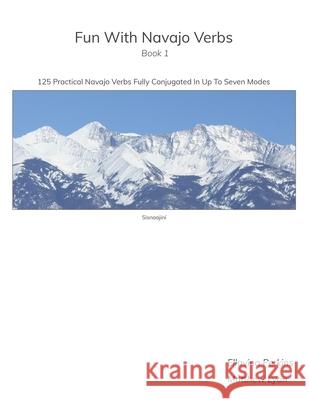 Fun With Navajo Verbs Book 1 Sisnaajiní: 125 Navajo Verbs Fully Conjugated In Up To Seven Modes Lyon, Matthew 9781732176201 Access Navajo, LLC - książka