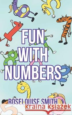 Fun with Numbers Roselouise Smith 9781646288588 Page Publishing, Inc. - książka