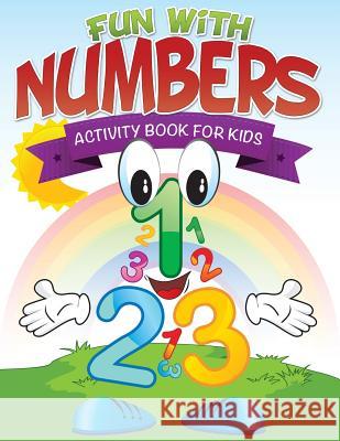 Fun with Numbers (Activity Book for Kids) Speedy Publishing LLC   9781634285148 Speedy Publishing LLC - książka