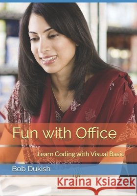 Fun with Office: Learn Coding with Visual Basic Dukish, Bob 9798662930278 Independently Published - książka