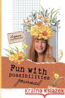 Fun with Possibilities Journal: Guided Journal Agnes De Bezenac   9781634744959 Art of Wellbeing - książka