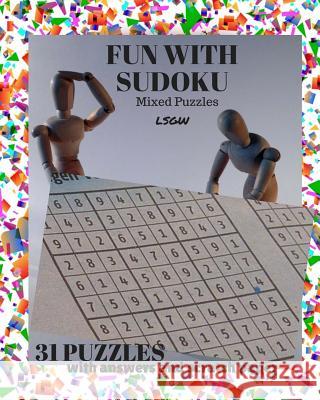 Fun with Sudoku: Puzzles to Engage the Brain - Mixed Difficulty Lsgw 9781545106228 Createspace Independent Publishing Platform - książka