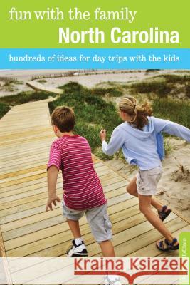 Fun with the Family North Carolina: Hundreds of Ideas for Day Trips with the Kids Hoffman, James L. 9780762773312 GPP Travel - książka