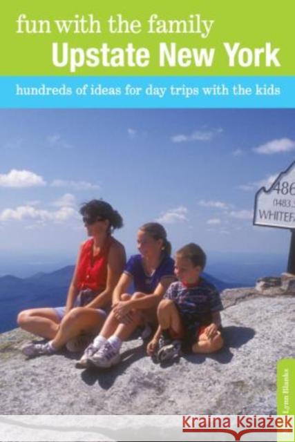 Fun with the Family Upstate New York: Hundreds of Ideas for Day Trips with the Kids Blanks, Mary Lynn 9780762754083 GPP Travel - książka