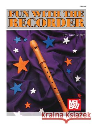 Fun with the Recorder Mel Bay Publications Inc 9780871664570 Mel Bay Publications - książka