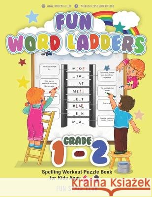 Fun Word Ladders Grade 1-2: Daily Vocabulary Ladders Grade 1 - 2, Spelling Workout Puzzle Book for Kids Ages 6-7 Nancy Dyer 9781796279603 Independently Published - książka