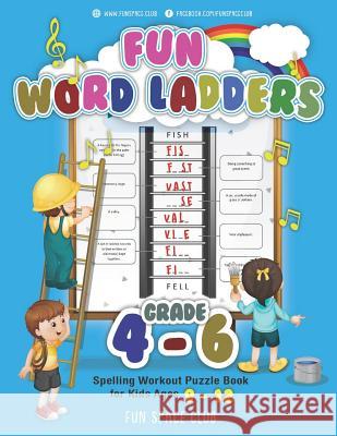 Fun Word Ladders Grades 4-6: Daily Vocabulary Ladders Grade 4 - 6, Spelling Workout Puzzle Book for Kids Ages 9-12 Nancy Dyer 9781731279651 Independently Published - książka