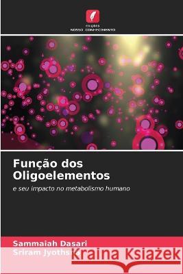 Funcao dos Oligoelementos Sammaiah Dasari Sriram Jyothsna  9786205986325 Edicoes Nosso Conhecimento - książka