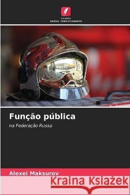 Funcao publica Alexei Maksurov   9786205715345 Edicoes Nosso Conhecimento - książka