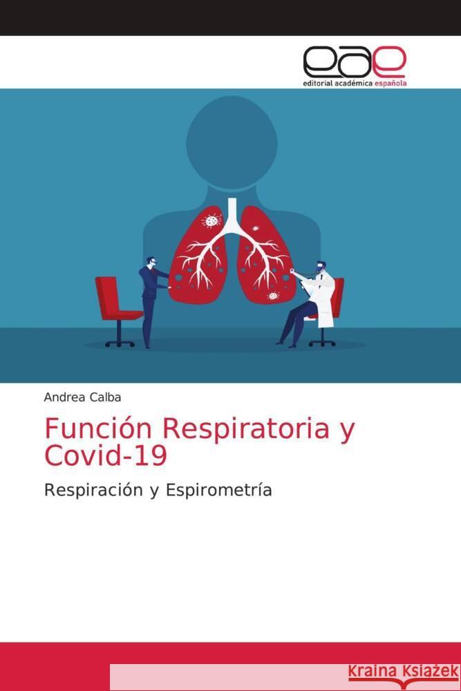 Función Respiratoria y Covid-19 Calba, Andrea 9786203872385 Editorial Académica Española - książka
