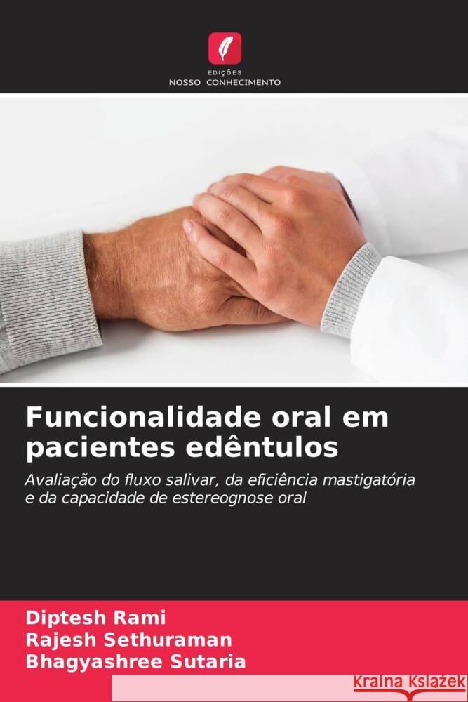 Funcionalidade oral em pacientes edêntulos Rami, Diptesh, Sethuraman, Rajesh, Sutaria, Bhagyashree 9786208203177 Edições Nosso Conhecimento - książka