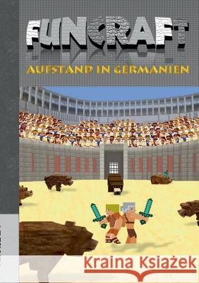 Funcraft - Aufstand in Germanien Theo Von Taane 9783743196858 Books on Demand - książka