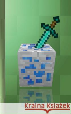 Funcraft - Das beste inoffizielle Notizbuch (liniert) für Minecraft Fans: Motiv Notizbuch (liniert), Notebook, Einschreibbuch, Tagebuch, Kritzelbuch i Taane, Theo Von 9783743196872 Books on Demand - książka