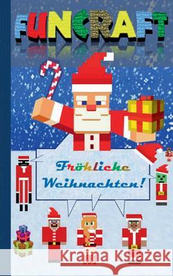 Funcraft - Fröhliche Weihnachten an alle Minecraft Fans! (inoffizielles Notizbuch): Nikolaus Geschenk, Weihnachtsgeschenk, Schule, Schüler, Grundschul Taane, Theo Von 9783743196902 Books on Demand - książka