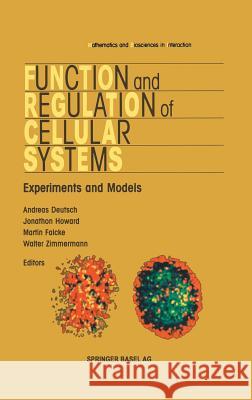 Function and Regulation of Cellular Systems A. Deutsch J. Howard Andreas Deutsch 9783764369255 Birkhauser - książka